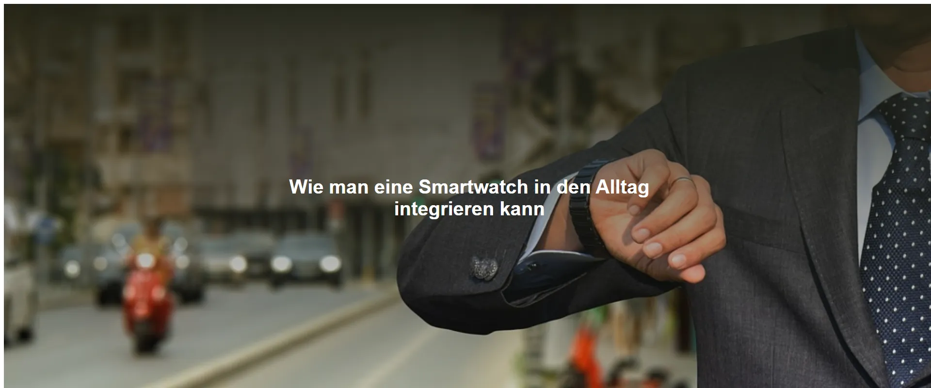 Wie man eine Smartwatch in den Alltag integrieren kann